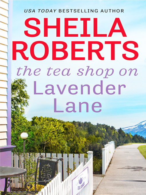 Title details for The Tea Shop on Lavender Lane by Sheila Roberts - Available